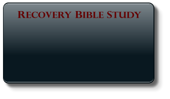 Recovery Bible Study